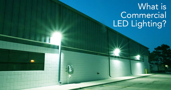 What is Commercial LED Lighting?
